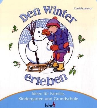 Mit Kindern den Winter erleben - Cordula Janusch