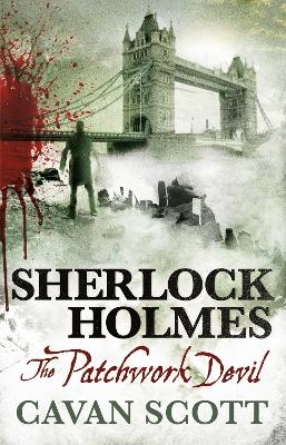 Sherlock Holmes: The Patchwork Devil - Cavan Scott