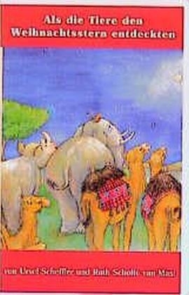 Als die Tiere den Weihnachtsstern entdeckten - Ursel Scheffler, Ruth Scholte van Mast