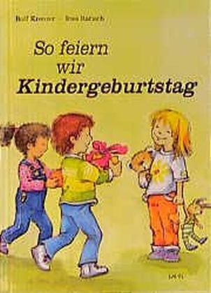 So feiern wir Kindergeburtstag