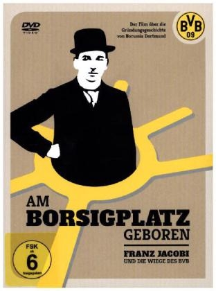 Am Borsigplatz geboren - Franz Jacobi und die Wiege des BVB, 1 DVD