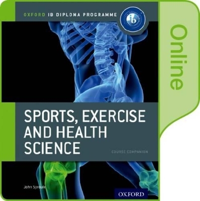 Oxford IB Diploma Programme: Sports, Exercise and Health Science Online Course Book - John Sproule