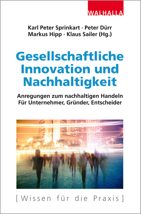 Gesellschaftliche Innovation und Nachhaltigkeit - Karl Peter Sprinkart, Peter D&uuml;rr, Markus Hipp, Klaus Sailer