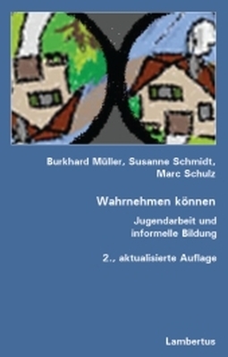 Wahrnehmen k&ouml;nnen - Burkhard M&uuml;ller, Susanne Schmidt, Marc Schulz