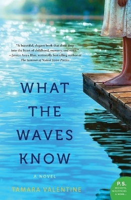 What the Waves Know - Tamara Valentine