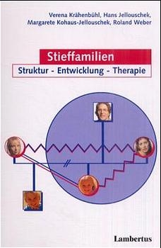 Stieffamilien - Verena Krähenbühl, Hans Jellouschek, Margarete Kohaus-Jellouschek, Roland Weber