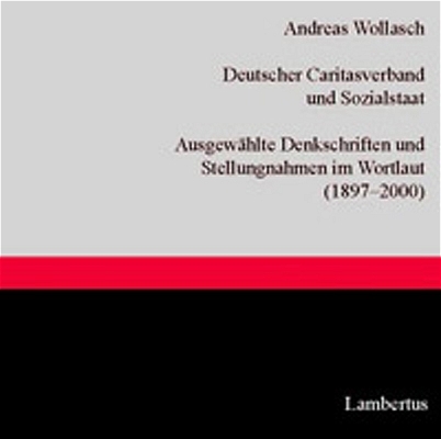 Deutscher Caritasverband und Sozialstaat - Andreas Wollasch