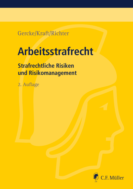 Arbeitsstrafrecht - Bj&ouml;rn Gercke, Oliver Kraft, Marcus Richter