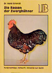 Die Rassen der Zwergh&uuml;hner - Horst Schmidt