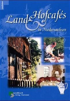 Land- und Hofcaf&eacute;s in Niedersachsen - Michael Holste