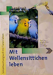 Mit Wellensittichen leben