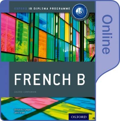 IB French B Online Course Book - Christine Trumper, John Israel