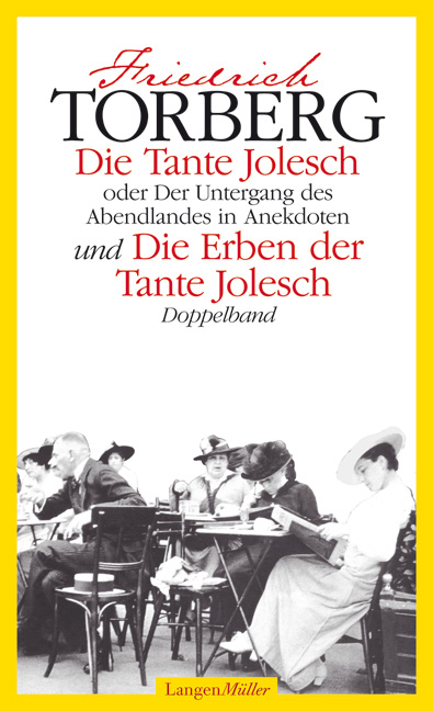 Die Tante Jolesch /Die Erben der Tante Jolesch - Friedrich Torberg