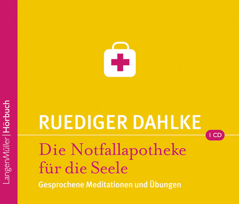 Die Notfallapotheke f&uuml;r die Seele (CD) - R&uuml;diger Dahlke