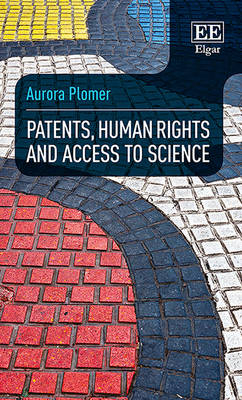 Patents, Human Rights and Access to Science - Aurora Plomer