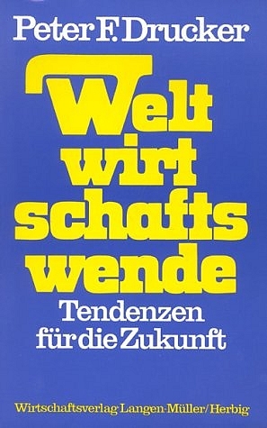 Weltwirtschaftswende - Peter F Drucker
