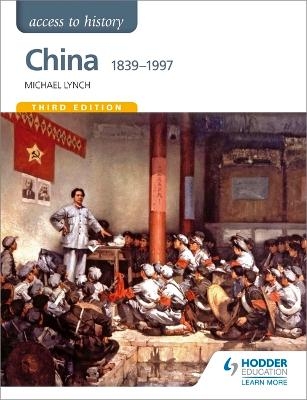 Access to History: China 1839-1997 - Michael Lynch