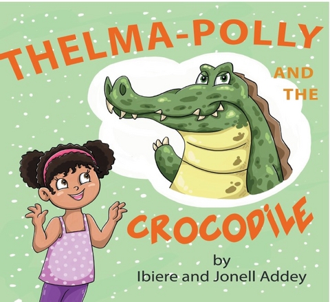 Thelma-Polly and the Crocodile - Ibiere Addey, Jonell Addey