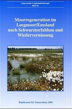 Moorregeneration im Leegmoor/Emsland nach Schwarztorfabbau und Wiedervern&auml;ssung - Karl J Nick, Franz J L&ouml;pmeier, Helmut Schiff