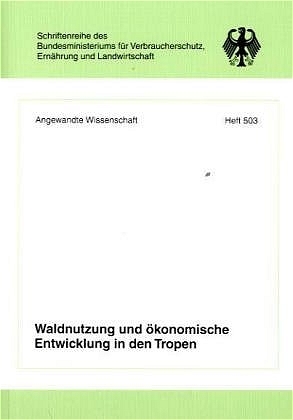 Waldnutzung und ökonomische Entwicklung in den Tropen