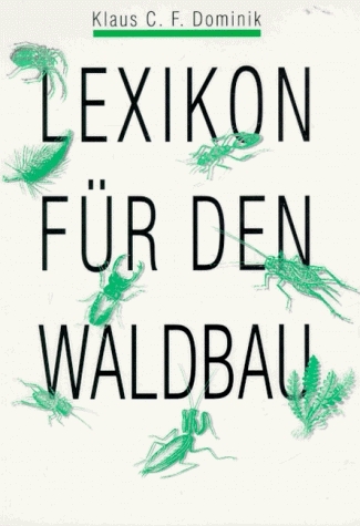 Lexikon f&uuml;r den Waldbau - Klaus C Dominik