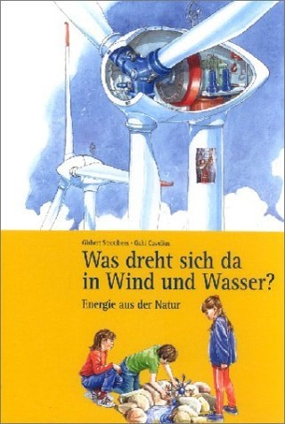 Was dreht sich da in Wind und Wasser? - Gisbert Strotdrees