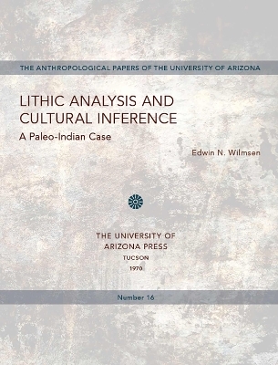 Lithic Analysis and Cultural Inference - Edwin N. Wilmsen