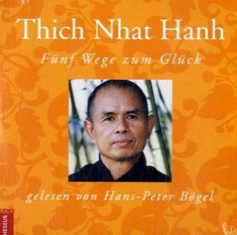 F&uuml;nf Wege zum Gl&uuml;ck, 1 Audio-CD -  Thich Nhat Hanh