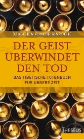 Der Geist &uuml;berwindet den Tod - Dzogchen P Rinpoche
