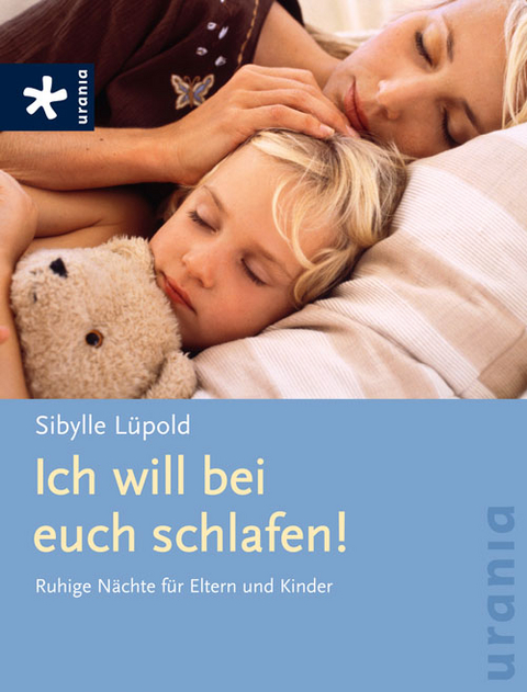 Ich will bei euch schlafen! - Sibylle L&uuml;pold
