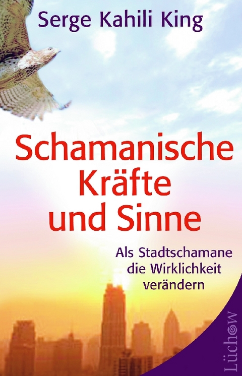 Schamanische Kr&auml;fte und Sinne - Serge K King