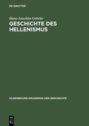 Geschichte des Hellenismus - Hans-Joachim Gehrke