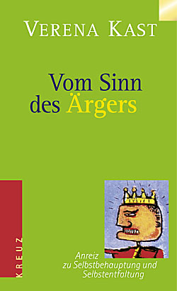 Vom Sinn des &Auml;rgers - Verena Kast