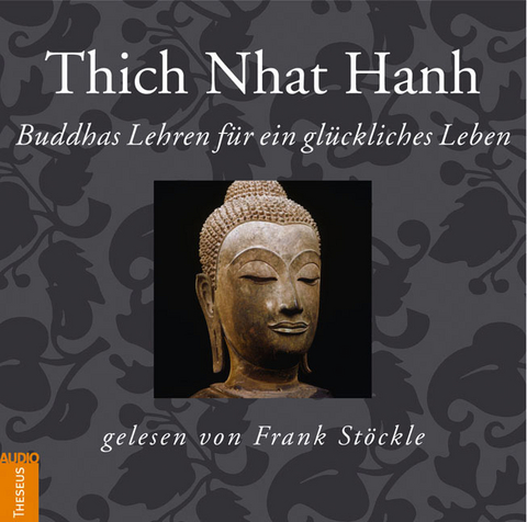 Buddhas Lehren für ein glückliches Leben - Nhat Hanh Thich