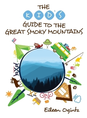 The Kid's Guide to the Great Smoky Mountains - Eileen Ogintz