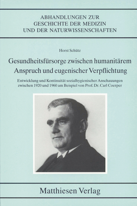 Gesundheitsf&uuml;rsorge zwischen humanit&auml;rem Anspruch und eugenischer Verpflichtung - Horst Sch&uuml;tz