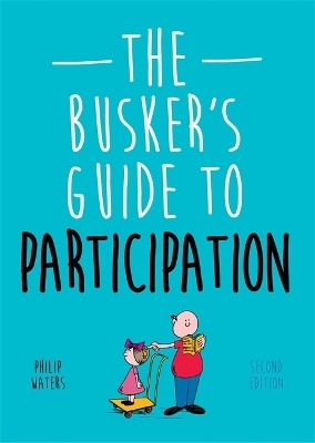 The Busker's Guide to Participation, Second Edition - Philip Waters