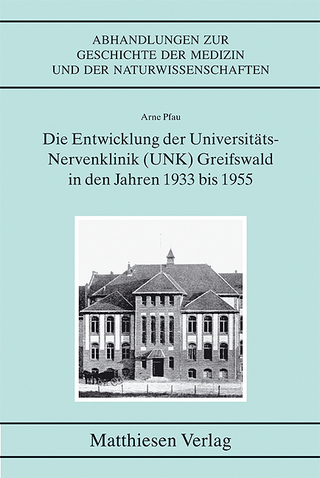Die Entwicklung der Universitäts-Nervenklinik (UNK) Greifswald in den Jahren 1933 bis 1955