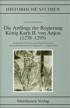 Die Anf&auml;nge der Regierung Karls II. von Anjou (1278-1295) - Andreas Kiesewetter