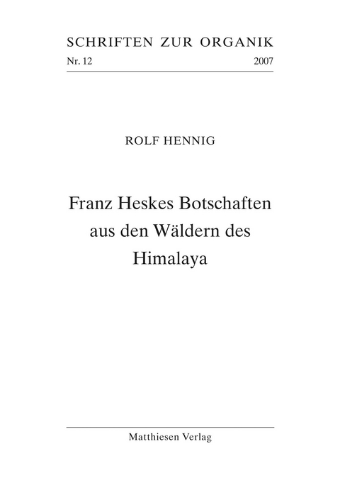 Franz Heskes Botschaften aus den W&auml;ldern des Himalaya - 