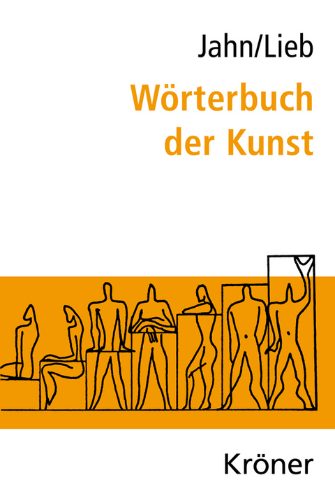 W&ouml;rterbuch der Kunst - Johannes Jahn, Stefanie Lieb