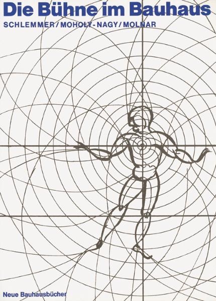 Die B&uuml;hne im Bauhaus - Oskar Schlemmer, Laszlo Moholy-Nagy, Farkas Molnar