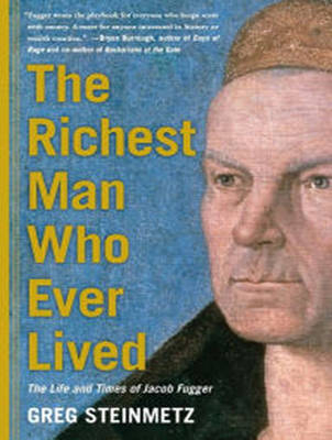 The Richest Man Who Ever Lived - Greg Steinmetz