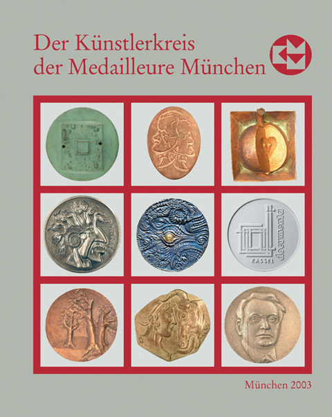 Die Kunstmedaille in Deutschland / Der K&uuml;nstlerkreis der Medailleure M&uuml;nchen 1988-2003