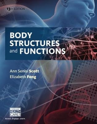 Body Structures and Functions - Ann Scott, Elizabeth Fong