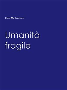 Umanità fragile