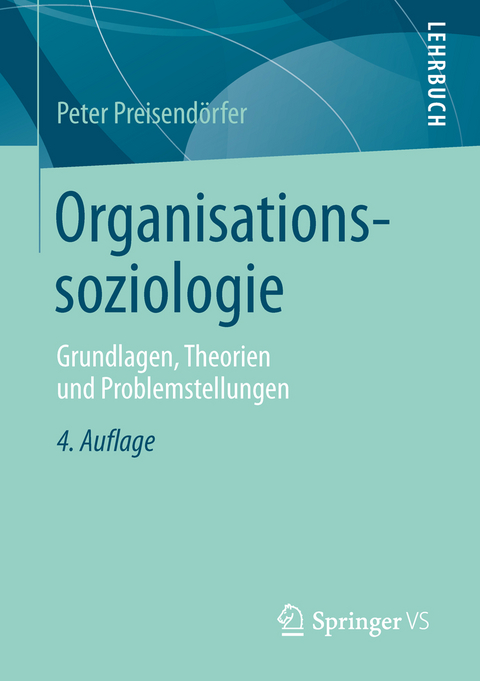Organisationssoziologie - Peter Preisend&ouml;rfer