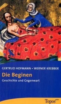 Die Beginen - Gertrud Hofmann, Werner Krebber