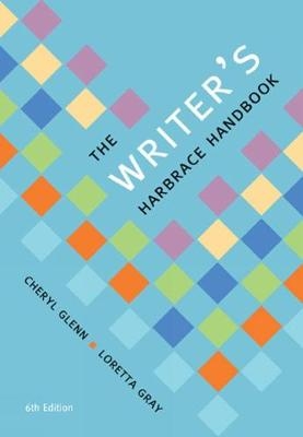 The Writer's Harbrace Handbook - Cheryl Glenn, Loretta Gray