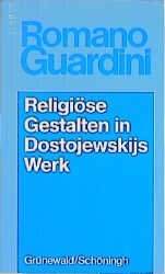 Religi&ouml;se Gestalten in Dostojewskijs Werk - Romano Guardini